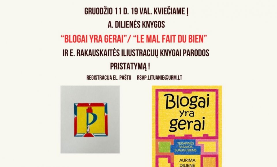 Kvietimas į A. Dilienės knygos „Blogai yra gerai“ pristatymą ir E. Rakauskaitės iliustracijų...