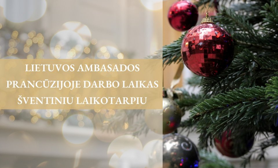 2025 m. gruodžio 24-26 d. ir 2026 m. sausio 1 d. Lietuvos ambasada Paryžiuje nedirbs