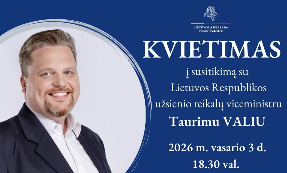 Kvietimas į susitikimą-diskusiją su LR Užsienio reikalų Viceministru Taurimu Valiu